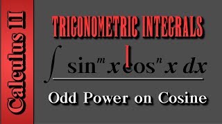 Calculus II Trigonometric Integrals Level 1 of 7  Odd Power on Cosine [upl. by Adao]