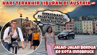 HARI TERAKHIR LIBURAN DI AUSTRIA JALANJALAN BERDUA ADIK BUNGSU KE KOTA INNSBRUCK [upl. by Adnaloy]