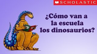 Scholastics How Do Dinosaurs Go to School Español [upl. by Emor]