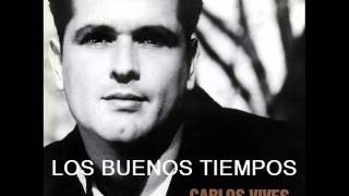 LOS BUENOS TIEMPOS CARLOS VIVES [upl. by Woodsum]