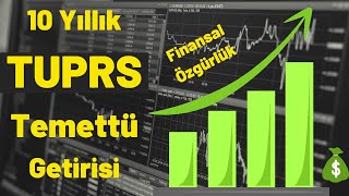 Tüpraş 10 Yıllık Temettü Getiri Hesaplaması 2022 TUPRS Uzun Vade Getiri Finansal Özgürlük [upl. by Fisken705]