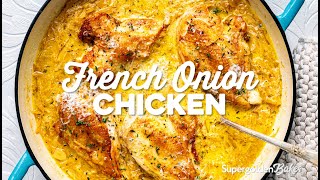 French Onion Chicken  Creamy amp Delicious  Supergolden Bakes [upl. by Laurie724]