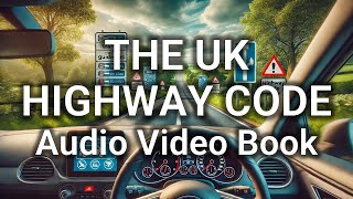 The Highway Code UK 2024 Audio Video Captioned [upl. by Adon531]