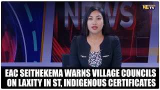 EAC SEITHEKEMA WARNS VILLAGE COUNCILS ON LAXITY IN ST INDIGENOUS CERTIFICATES [upl. by Otreblif462]