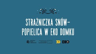 Strażniczka snów — Popielica w Eko Domku  Eko Scena Andersena [upl. by Burgener]