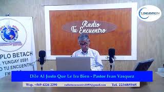 Dile Al Justo Que Le Ira Bien  Pastor Ivan Vasquez [upl. by Hazrit]