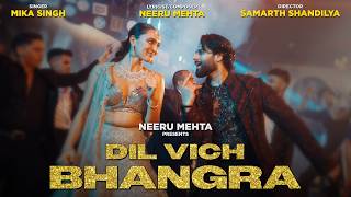 Dil Vich Bhangra  Mika Singh  Neeru Mehta  Tusharr Khanna  Aishwarya Desai Official Video [upl. by Files901]