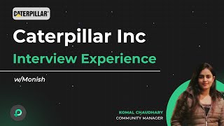 Caterpillar Interview Experience  How to get Placed in Caterpillar IncShared by Monish [upl. by Akiemehs]