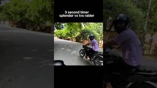 3 second timer splendor vs tvs raider shorts shortsyoutube viralvideos trending [upl. by Yentruok]