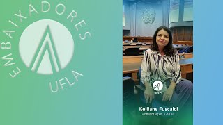 EmbaixadoresUFLA – Kelliane Fuscaldi – Administração [upl. by Judi380]