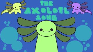 The Axolotl Song  Animated [upl. by Ilse67]