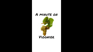 Viognier A One Minute Summary on History Growing and Winemaking shorts [upl. by Llohcin]