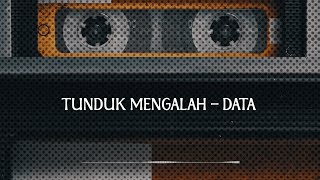 Data  Tunduk Mengalah Official Lyric Video [upl. by Sire62]