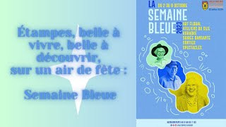 Étampes Belle à vivre Belle à découvrir sur un air de fête  Semaine Bleue [upl. by Yokum801]