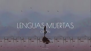 lenguas muertas  Orión  letra [upl. by Hayden47]