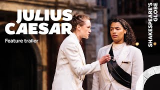 Feature trailer  Julius Caesar 2022  Summer 2022  Shakespeares Globe [upl. by Meaghan997]