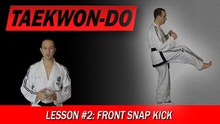 Front Snap Kick  TaekwonDo Lesson 2 [upl. by Aennyl]