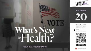 After the Election Whats Next for Health [upl. by Buehrer]