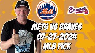 New York Mets vs Atlanta Braves 72724 MLB Pick amp Prediction  MLB Betting Tips [upl. by Annaeoj251]