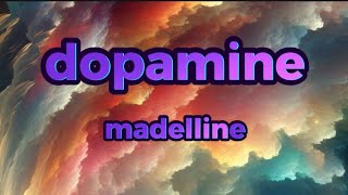 madelline  dopamine Split Brain Version Lyrics [upl. by Eidnac]