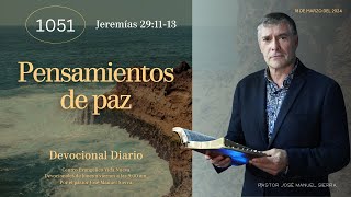 Devocional diario 1051 por el p𝖺𝗌𝗍𝗈𝗋 José Manuel Sierra [upl. by Anir]