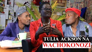 TULIA ACKSON NA WACHOKONOZI [upl. by Dowling]