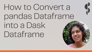 How to Convert a pandas Dataframe into a Dask Dataframe  Pavithra Eswaramoorthy [upl. by York]