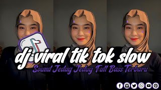 DJ VIRAL TIK TOK SLOW TERBARU 2024 SOUND JEDAG JEDUG MENGKANE [upl. by Sigfrid]