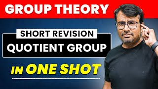 Quotient Group in 30 Min  Quotient Group in Group Theory One Shot by GP Sir [upl. by Cullie]