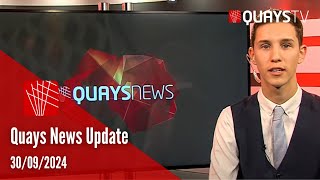 Quays News Update 300924 [upl. by Annek]