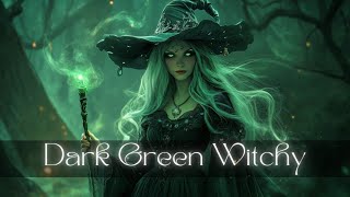 Enchanting Dark Green Witch  Witchcraft Music  Magical Fantasy Witchy Music Playlist [upl. by Firmin]