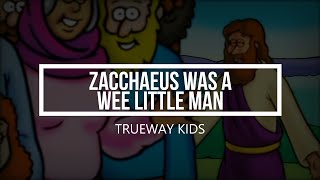 Zacchaeus was a wee little man  Trueway Kids  Kids Bible Song with motions [upl. by Aciret]