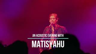 An Acoustic Evening with Matisyahu coming to the Kravis Center [upl. by Frazer]