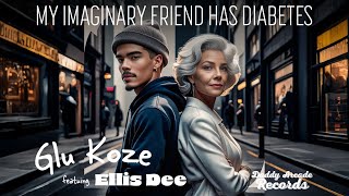 My Imaginary Friend Has Diabetesquot Feat Ellis Dee by Glu Koze 2018 AI [upl. by Nike]