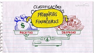 Orçamento Fácil  16  Classificações Orçamentárias  Receitas e Despesas  Primárias e Financeiras [upl. by Humberto]