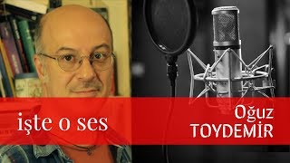 OĞUZ TOYDEMİR  SESLENDİRME SANATÇISI  İŞTE O SES [upl. by Nishi]