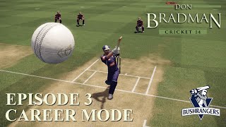 DON BRADMAN CRICKET 14  CAREER MODE 3  FINALLY SOME RUNS [upl. by Otreblanauj]