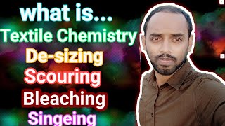 What is Textile Chemistry। Scouring। Bleaching।Singeing।। [upl. by Noelc983]