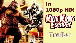 KING KONG ESCAPES 1967  US Trailer In 1080p HD  GREAT QUALITY  Kong vs Mecha Kong [upl. by Hilario468]