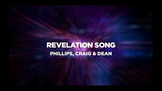 Revelation Song Official Lyric Video  Phillips Craig amp Dean [upl. by Ajnin]