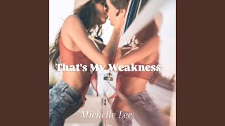 Thats My Weakness [upl. by Nala]