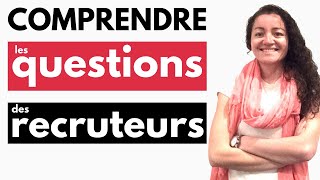 Comprendre les questions dentretien pour savoir répondre [upl. by Xenophon]