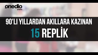 90lı Yıllardan Akıllara Kazınan 15 Replik [upl. by Einahpets816]