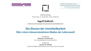 Ingolf Dalferth »Die Illusion der Unmittelbarkeit Über einen missverstandenen Modus der Lebenswelt« [upl. by Euqirat]