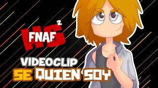 SE QUIEN SOY  VIDEOCLIP  LETRA  Edd00chan  DobleCero  FNAFHS 2 [upl. by Aniluj]