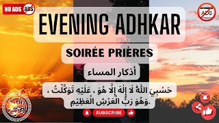 EVENING DUA  PRIÈRES DU SOIR 🚫NO ADS  PAS DE PUBS  OMAR HISHAM  BÉNÉDICTIONS  evening prayer [upl. by Giulia]