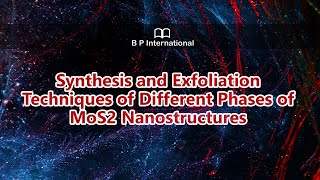 Synthesis and Exfoliation Techniques of Different Phases of MoS2 Nanostructures [upl. by Newbold]