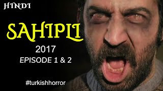 SAHIPLI TURKISH HORROR  2017  EPISODE 1 amp 2  HORROR HOUR  HINDI  EXPLAINED IN HINDI [upl. by Elizabeth]