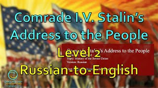 Comrade Stalin’s Address to the People Level 2  RussiantoEnglish [upl. by Ynohtnad]