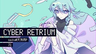 CYBER RETRIUM  saika [upl. by Akitan]